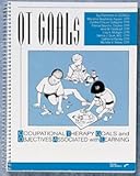Ot Goals: Occupational Therapy Goals and Objectives Associated with Learning by Marianne Bogdanski Akaro (1995-03-29)