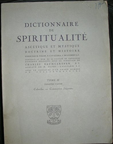 Dictionnaire de spiritualité ascétique et mystique, doctrine et histoire, publié sous la direction de Marcel Viller,... assisté de F. Cavallera et J. de Guibert