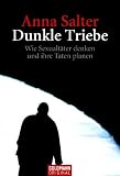 Cover zum Buch Dunkle Triebe: Wie Sexualtäter denken...