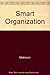 The Smart Organization: Creating Value Through Strategic R&D by James Matheson, David Matheson
