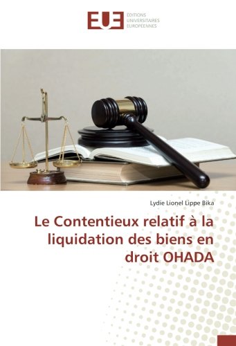 Le Contentieux relatif à la liquidation des biens en droit OHADA francais Le Contentieux relatif à la liquidation des biens en droit OHADA francais