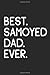 Produktbild Best Samoyed Dad Ever: Notebook | Unique Journal For Proud Dog Owners, Dads | Gift Idea For Men & Boys | Personalized Lined Note Book, Individual Dairy