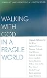 Walking With God in a Fragile World Walking With God in a Fragile World