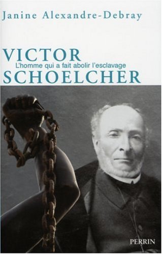 couverture de : Victor Schoelcher ou La mystique d'un ath&eacute;e
