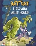 Image de Il mostro delle fogne. Ediz. illustrata