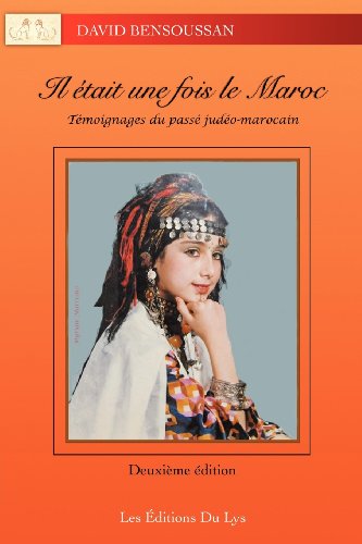 Il Était Une Fois Le Maroc: Témoignages Du Passé Judéo-marocain francais