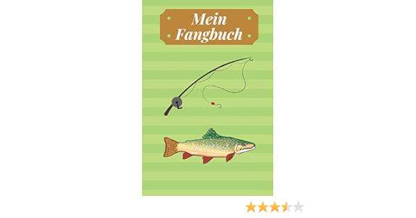 Mein Fangbuch Fur Angler Zum Selber Eintragen 110 Seiten Mit Umfangreichem Innenteil Zum Erfassen Der Geangelten Beute Amazon De Fur Angler Fangbucher Bucher