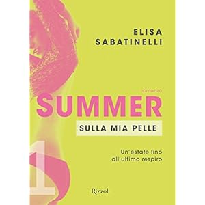 Summer - 1. Sulla mia pelle: Un'estate fino all'ultimo respiro (Summer (versione italiana)) (Italian Edition)