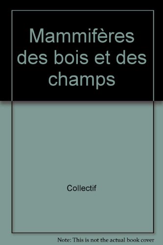 couverture de : Mammif&egrave;res des bois et des champs