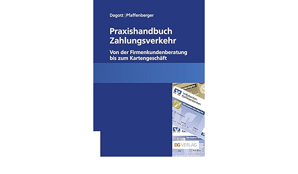 Praxishandbuch Zahlungsverkehr Von Der Firmenkundenberatung Bis Zum Dagott Marc Ph Pfaffenberger Kay Amazon De Bucher