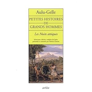 Petites histoires de grands hommes : Les Nuits attiques (extraits) Livre en Ligne - Telecharger Ebook