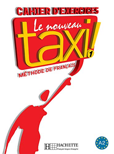 Nouveau Taxi! 1 Cahier D'Exercices: Cahier d'exercices 1: Vol 1