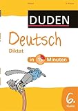 Deutsch in 15 Minuten - Diktat 6. Klasse (Duden - In 15 Minuten) by Dirk Hennig