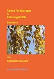 Tantra für Manager und Führungskräfte: Basisbuch by 
