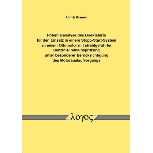 [PDF] Download Potentialanalyse des Direktstarts für den Einsatz in einem Stopp-Start-System an einem Ottomotor mit strahlgeführter Benzin-Direkteinspritzung unter ... Berücksichtigung des Motorauslaufvorgangs Kostenlos