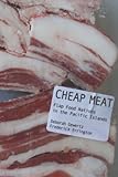 Image de Cheap Meat: Flap Food Nations in the Pacific Islands