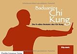 Baduanjin Chi Kung: Die 8 edlen Brokate des Chi Kung by 