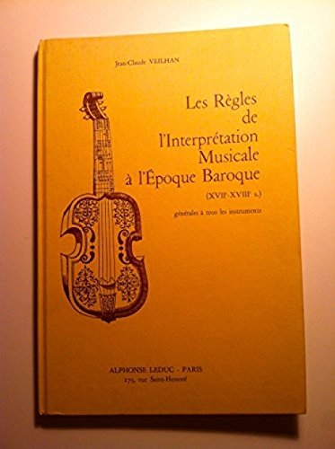 Download Les Règles de l'interprétation musicale à l'époque baroque, XVIIe et XVIIIe siècle . Générale à tous les instruments Download Les Règles de l'interprétation musicale à l'époque baroque, XVIIe et XVIIIe siècle . Générale à tous les instruments