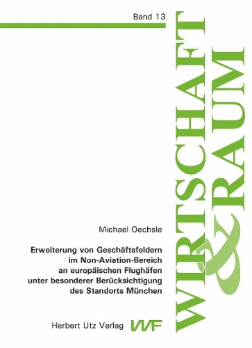 Erweiterung von Geschäftsfeldern im Non-Aviation-Bereich an europäischen Flughäfen unter besonderer Berücksichtigung des Standorts München