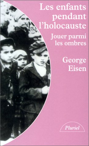 Download Les Enfants pendant l'holocauste. Jouer parmi les ombres Download Les Enfants pendant l'holocauste. Jouer parmi les ombres