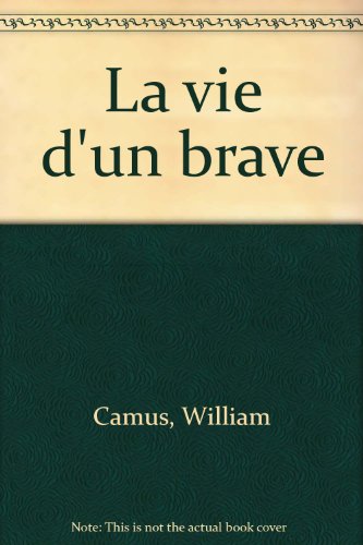 couverture de : VIE D'UN BRAVE (LA)
