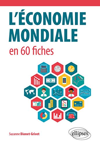 L'Économie Mondiale en 60 Fiches L'Économie Mondiale en 60 Fiches