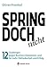 SPRING DOCH nicht: 12 Challenges gegen Business Depression und für mehr Zufriedenheit und Erfolg by 