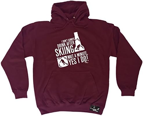 Powder Monkeez - I Don't Always Drink After Skiing Yes I Do Snowboarding Hoody Ski Drinking Booze Top Wine Beer Alps Helmet Goggles Birthday Gift Christmas Present - Hoodie