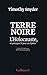 Produktbild Terre noire : L'Holocauste, et pourquoi il peut se répéter