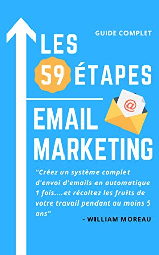 Télécharger GUIDE EBOOK EMAIL MARKETING - LIVRE EMAILING 2019 - LES 59 ÉTAPES POUR CONSTRUIRE UNE STRATÉGIE D' PDF