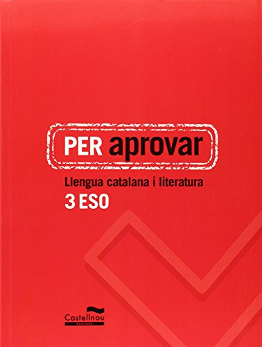 Per aprovar: Llengua catalana i literatura 3 ESO