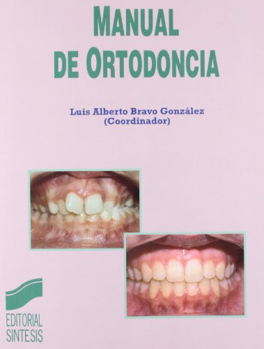 Manual de ortodoncia por Luis Alberto Bravo González