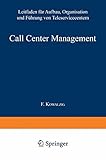 Call Center Management: Leitfaden für Aufbau, Organisation und Führung von Teleservicecentern by Brad Cleveland, Julia Mayben