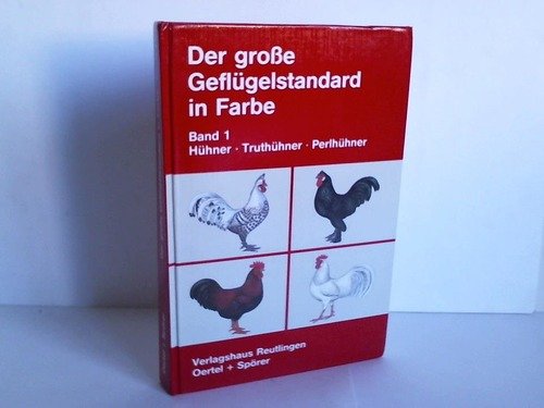 Download Der große Geflügelstandard in Farbe I. Hühner, Truthühner, Perlhühner Download Der große Geflügelstandard in Farbe I. Hühner, Truthühner, Perlhühner