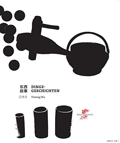 Dinge-Geschichten (Kunst und Design aus China)