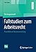 Fallstudien zum Arbeitsrecht: Praxisfälle zur Wissensvertiefung (FOM-Edition) by Tim Jesgarzewski