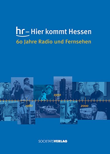 Preisvergleich Produktbild hr - hier kommt Hessen: 60 Jahre Radio und Fernsehen