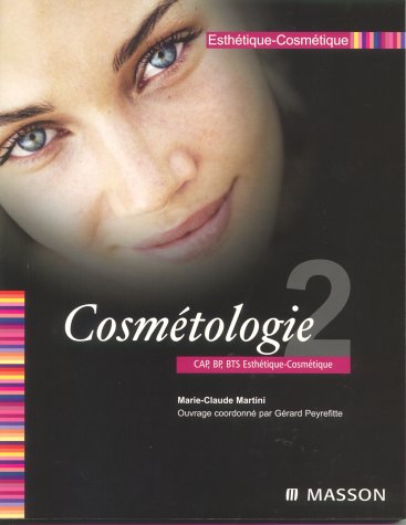 Télécharger Esthétique-Cosmétique CAP, BP, BTS : Tome 2, Cosmétologie Livre eBook France