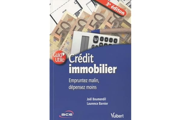 Crédit immobilier: Empruntez malin, dépensez moins