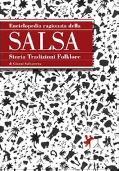 Amazon It Enciclopedia Ragionata Della Salsa Storia Tradizioni Folklore Salvaterra Gianni Libri