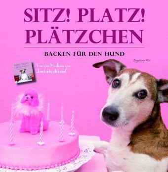 Download Sitz, platz, Plätzchen - Backen für den Hund Download Sitz, platz, Plätzchen - Backen für den Hund