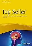 Top Seller: Was Spitzenverkäufer von der Hirnforschung lernen können (Haufe Fachbuch 1367) by Hans-Georg Häusel