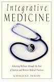 Image de Integrative Medicine: Acheiving Wellness Through the Best of Eastern and Western Medical Practices