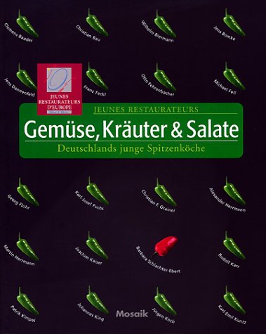 Download Deutschlands junge Spitzenköche, Gemüse, Kräuter und Salate Download Deutschlands junge Spitzenköche, Gemüse, Kräuter und Salate