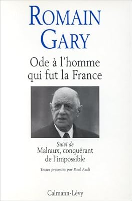 ODE A L'HOMME QUI FUT LA FRANCE. Sur Charles de Gaulle suivi de Marlaux, conquérant de l'impossible