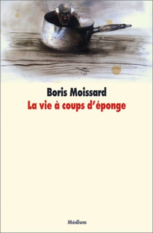 La vie à coups d'éponge