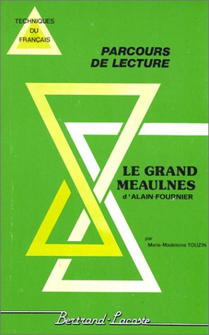 Download LE GRAND MEAULNES-PARCOURS DE LECTURE