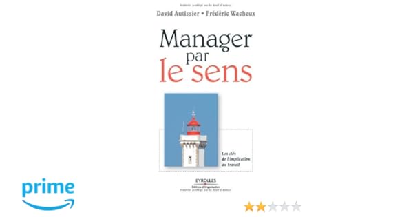 Amazonfr Manager Par Le Sens Les Clés De Limplication - 