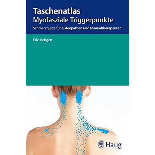 [PDF] Taschenatlas myofasziale Triggerpunkte: Schmerzguide für Osteopathen und Manualtherapeuten KOSTENLOS DOWNLOAD