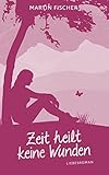 Cover zum Buch Zeit heilt keine Wunden